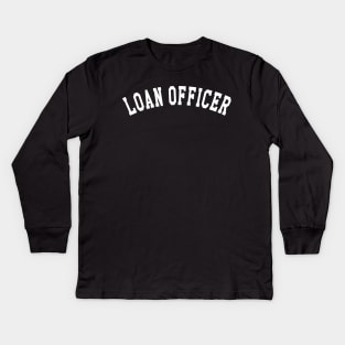Loan Officer Kids Long Sleeve T-Shirt
